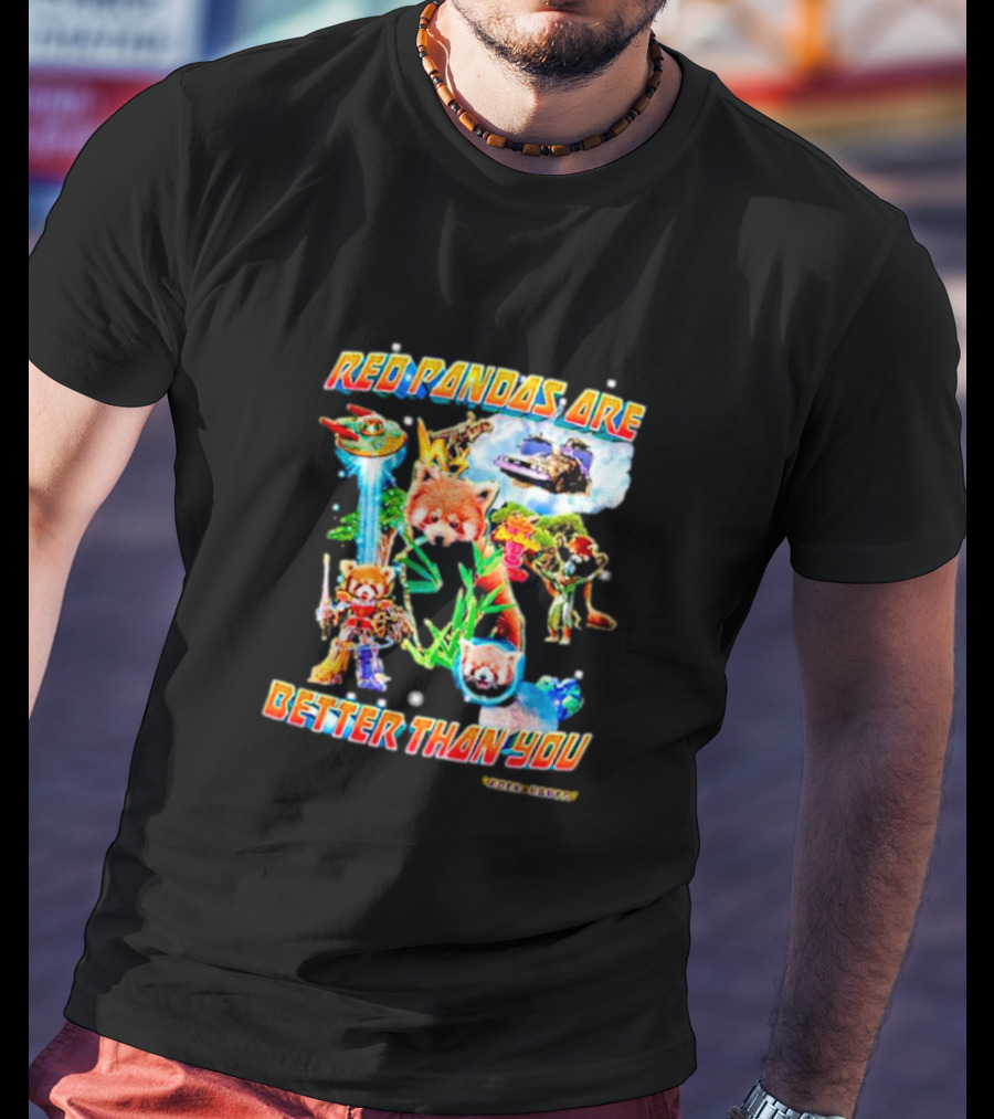 Red Pandas Are Better Than You Colorful Fantasy Adventure T-Shirt