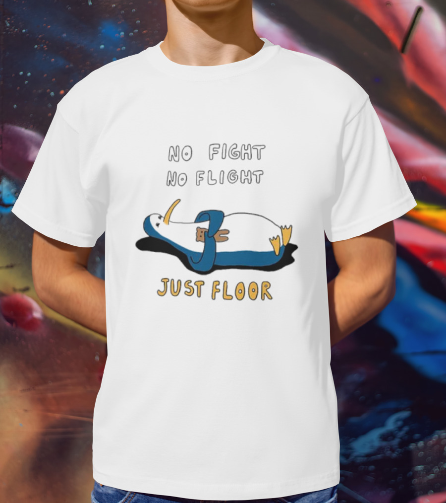 No Fight No Flight Just Floor Penguin Lying Down T-Shirt