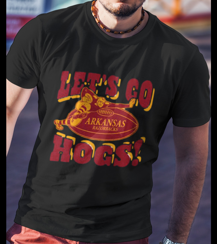 LET'S GO ARKANSAS RAZORBACKS HOGS T-Shirt