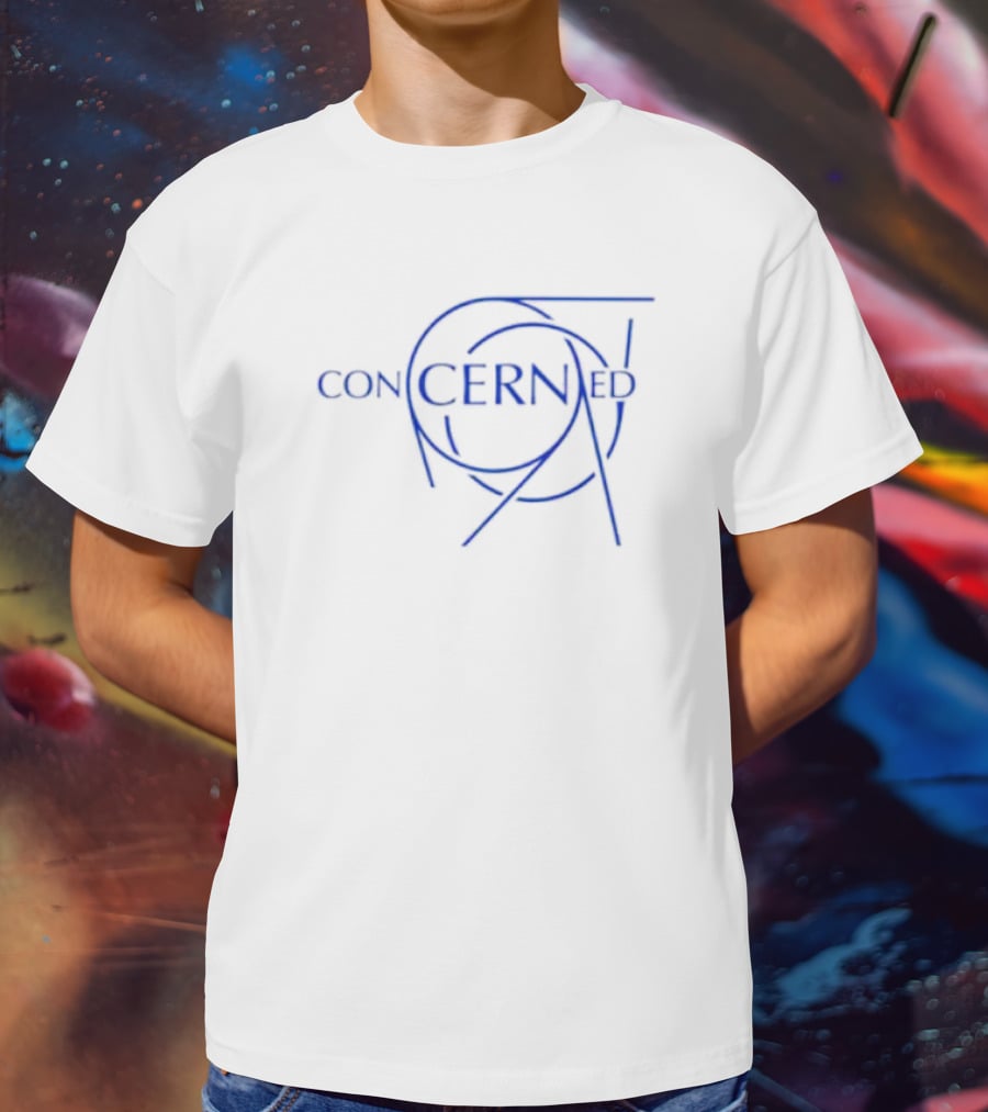 Concerned CERN T-Shirt