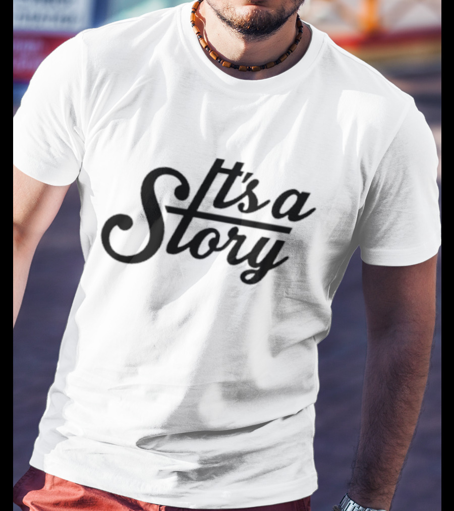 It's A Story T-Shirt