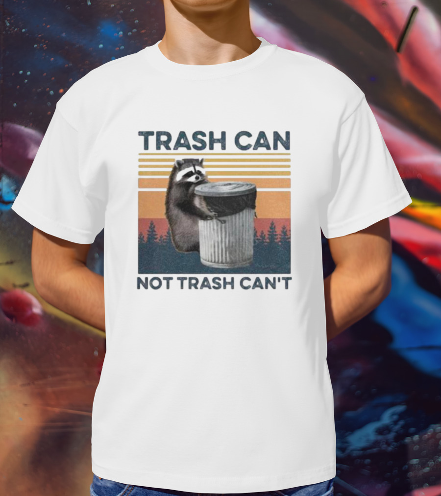 Trash Can Not Trash Can't Raccoon Vintage Retro Sunset Forest T-Shirt