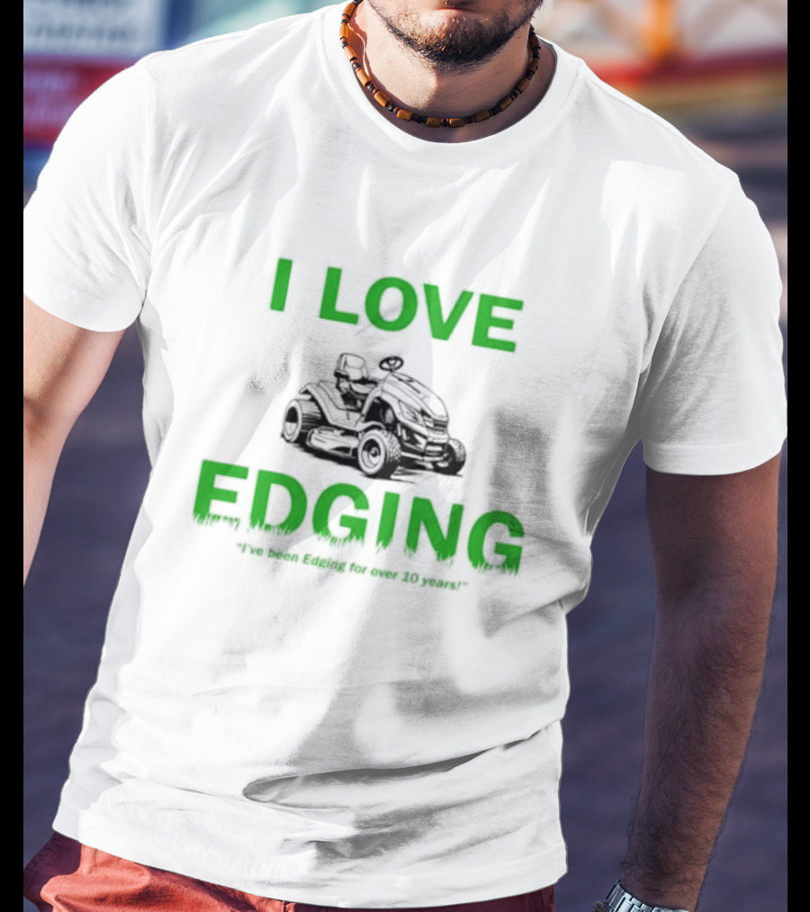 I Love Edging Lawn Mower Passion For Over 10 Years T-Shirt