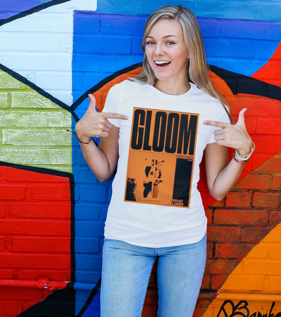 Gloom Division What Love? T-Shirt