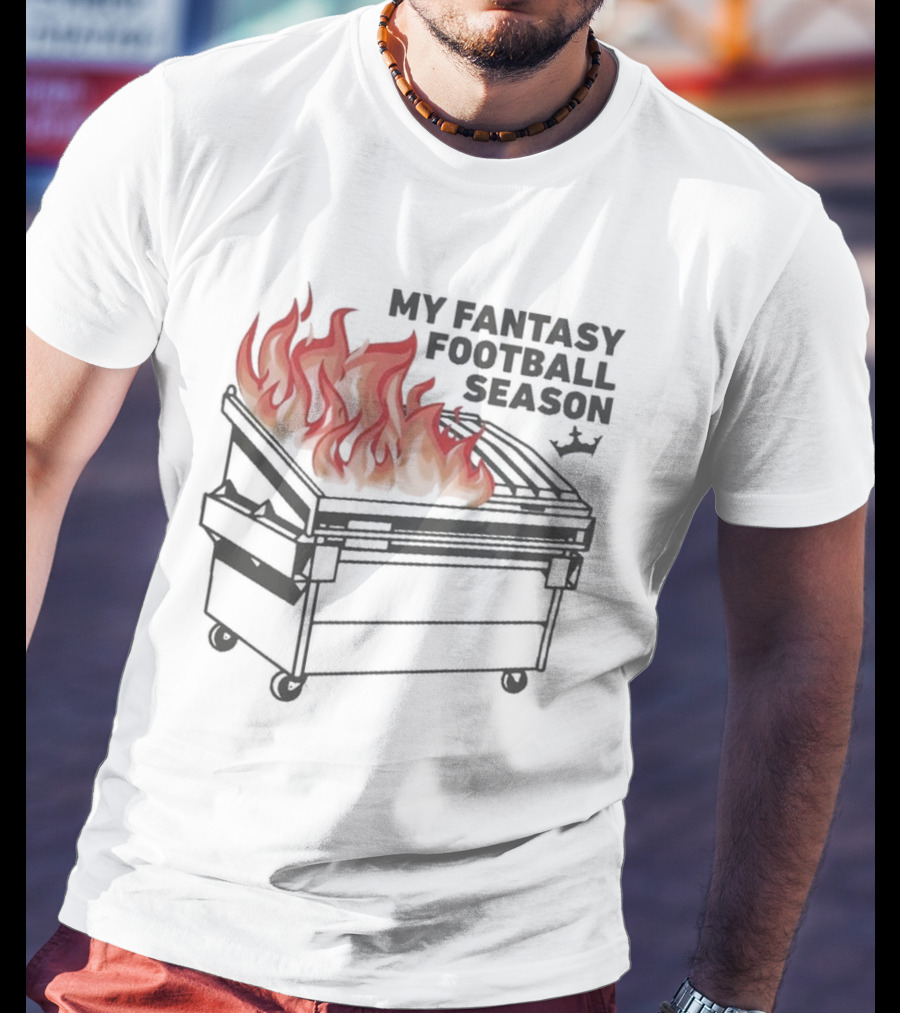 Draftkings My Fantasy Football Season Dumpster Fire T-Shirt