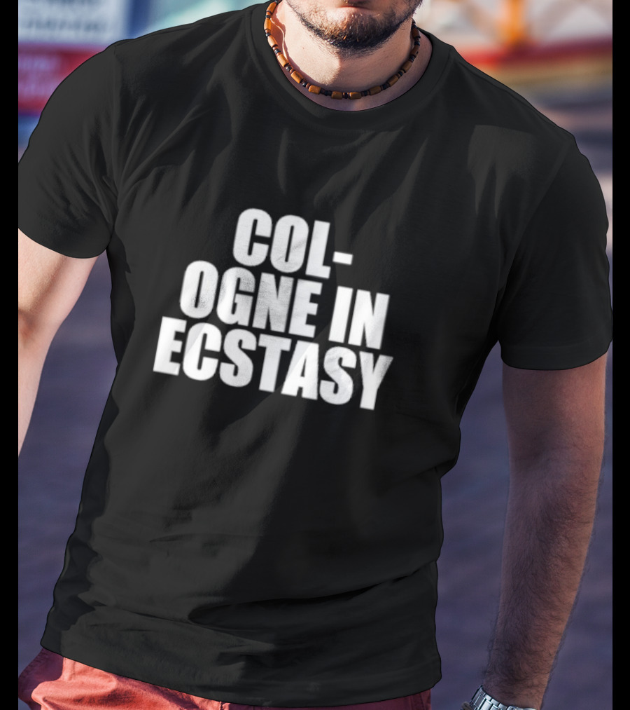 Cologne In Ecstasy T-Shirt