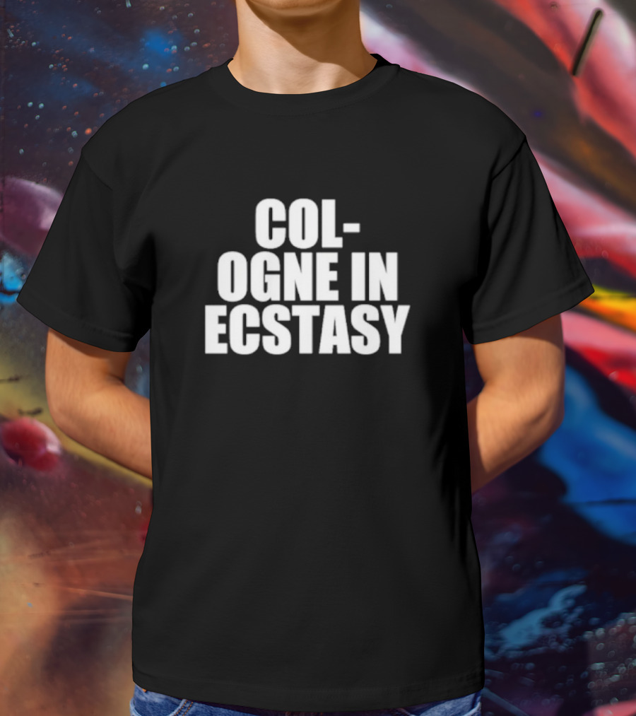 Cologne In Ecstasy T-Shirt