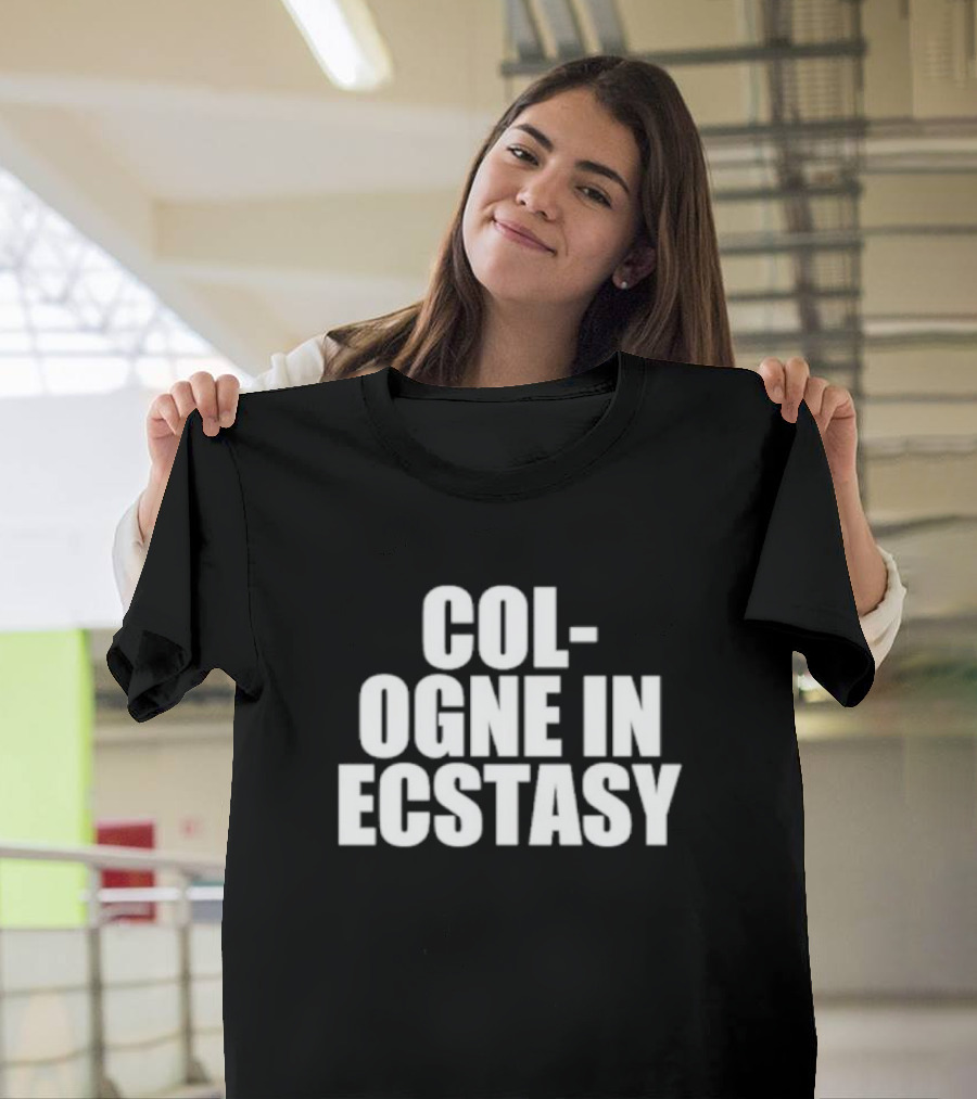Cologne In Ecstasy T-Shirt