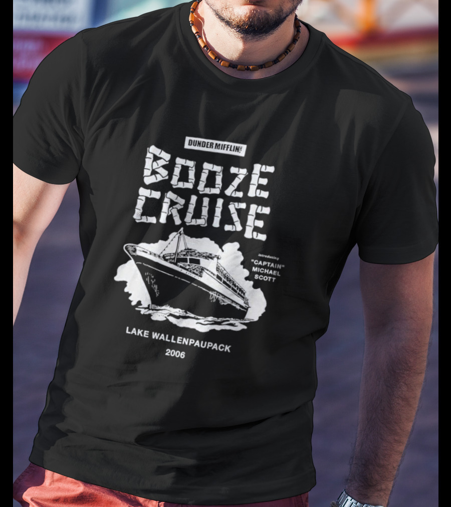 Dunder Mifflin Booze Cruise Lake Wallenpaupack 2006 Featuring Captain Michael Scott T-Shirt