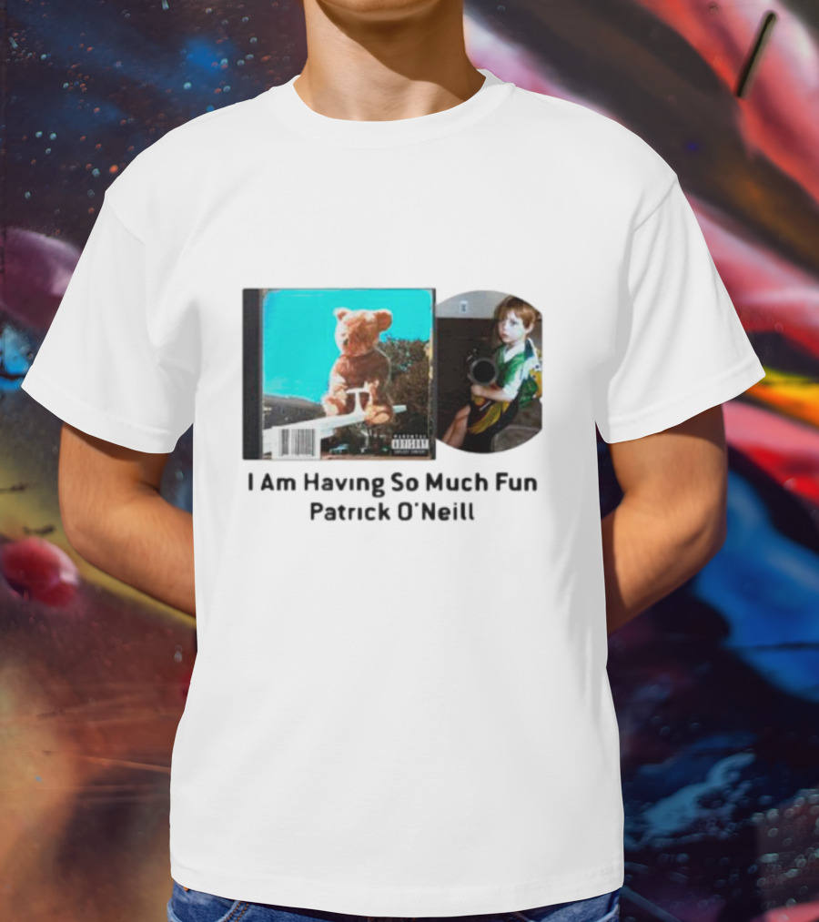 I Am Having So Much Fun Patrick O’Neill Teddy Bear Blue Background CD Boy With Toy T-Shirt