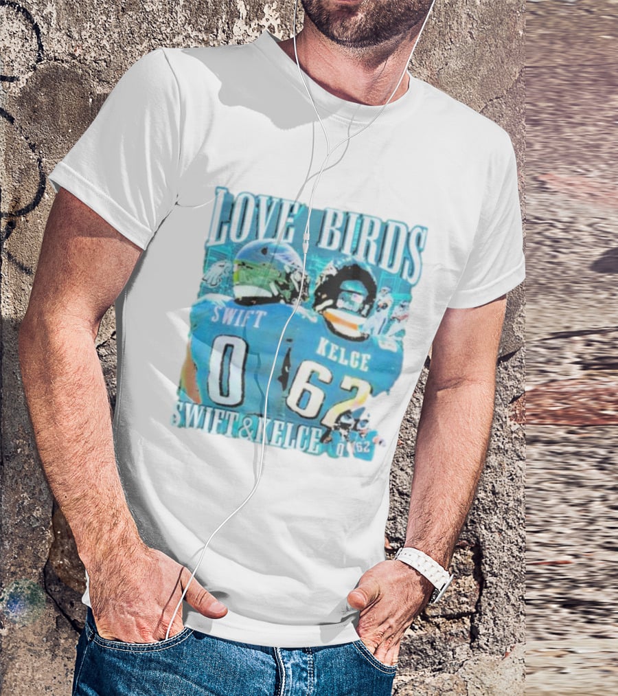 Love Birds Swift 0 Kelce 62 Swift And Kelce T-Shirt