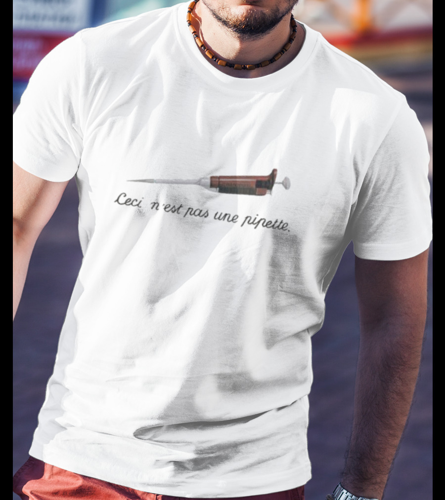 Ceci N'est Pas Une Pipette T-Shirt