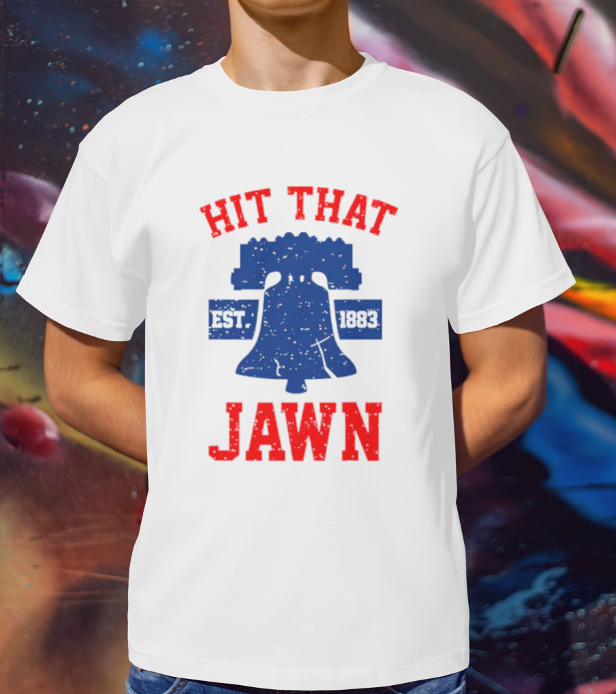 Philadelphia Phillies Hit That Jawn Est 1883 Liberty Bell T-Shirt