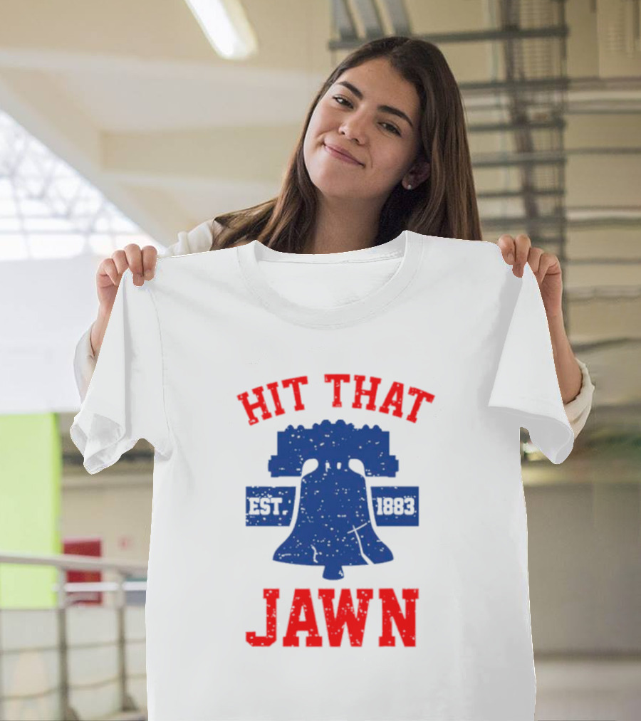 Philadelphia Phillies Hit That Jawn Est 1883 Liberty Bell T-Shirt