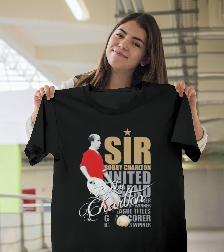 Sir Bobby Charlton United Legend Goal Scorer League Titles Winner T-Shirt