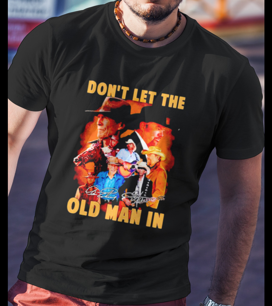 Clint Eastwood Country Music Theme Don't Let The Old Man In With Signature T-Shirt