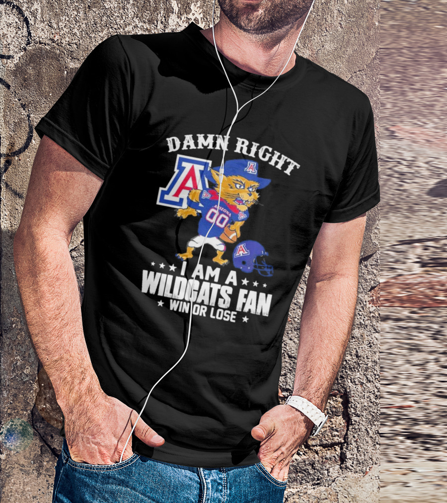 Damn Right I Am An Arizona Wildcats Fan Win Or Lose Mascot Football T-Shirt