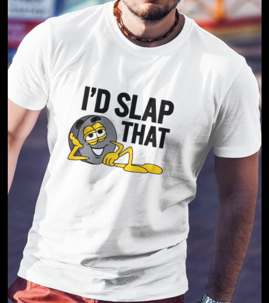I’d Slap That Hockey Puck Lying Figure T-Shirt