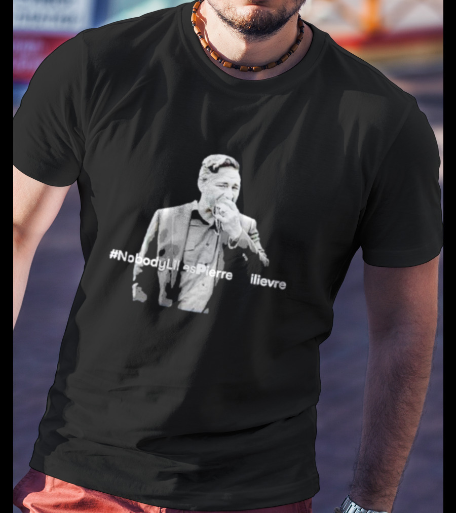 Pierre Poilievre #Nobodylikespierrepoilievre T-Shirt