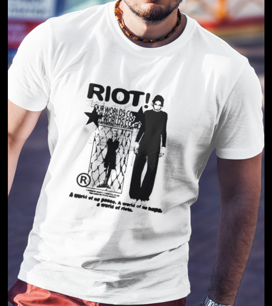 RIOT Our Worlds Could No Peace No Hope T-Shirt