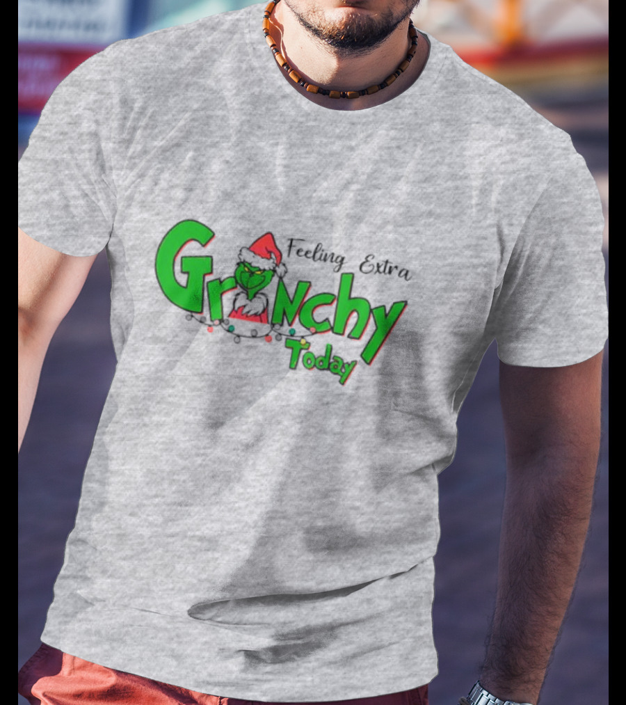 Feeling Extra Grinchy Today Christmas Grinch Santa Hat T-Shirt