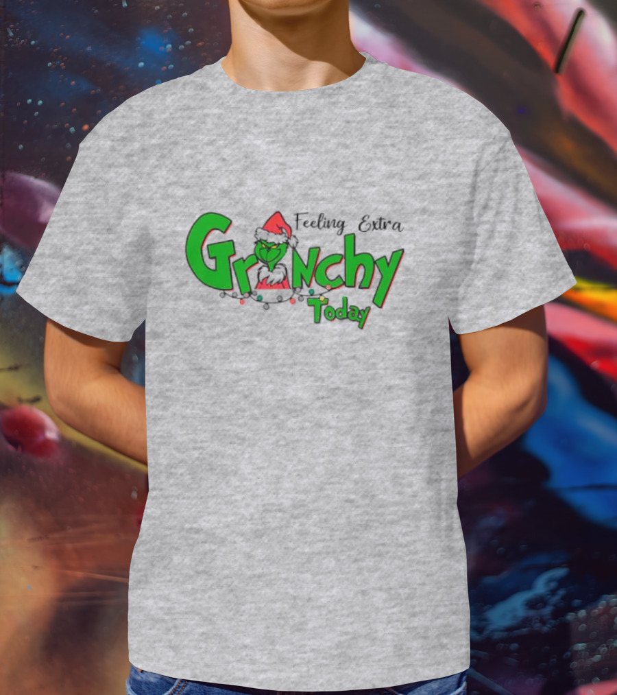 Feeling Extra Grinchy Today Christmas Grinch Santa Hat T-Shirt