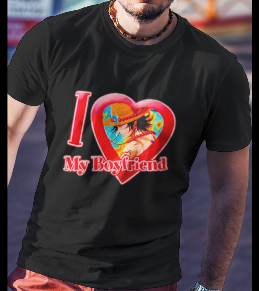 Portgas D Ace I Love My Boyfriend One Piece Heart T-Shirt