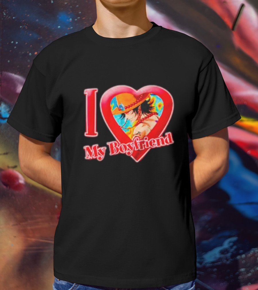Portgas D Ace I Love My Boyfriend One Piece Heart T-Shirt