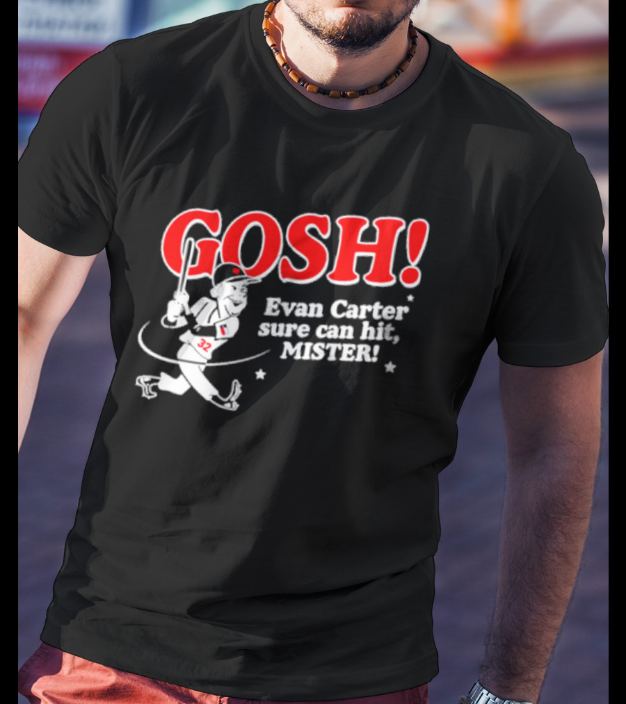 Gosh Evan Carter Sure Can Hit Mister Texas Rangers T-Shirt