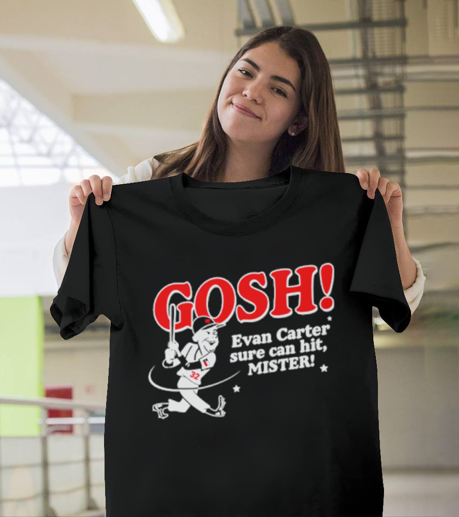 Gosh Evan Carter Sure Can Hit Mister Texas Rangers T-Shirt