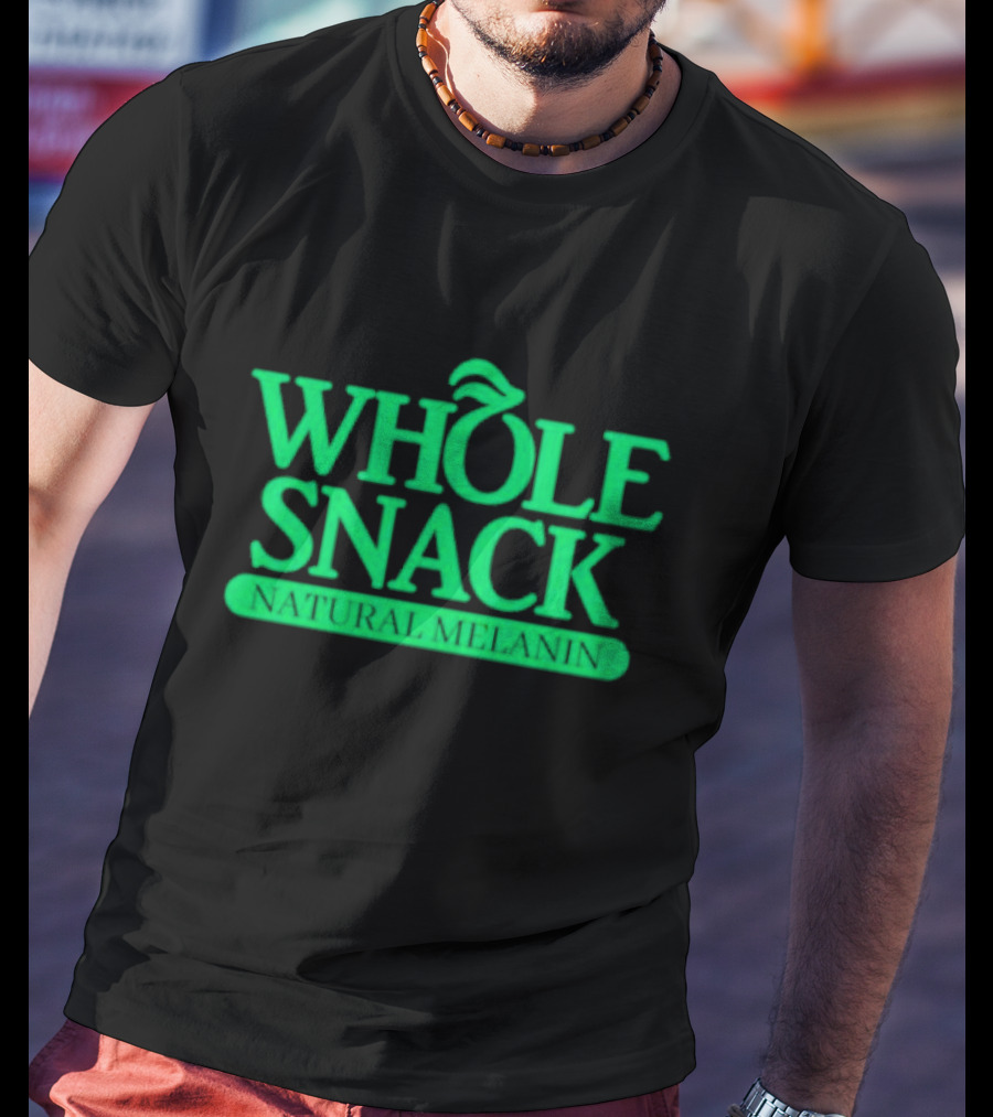 WHOLE SNACK NATURAL MELANIN T-Shirt
