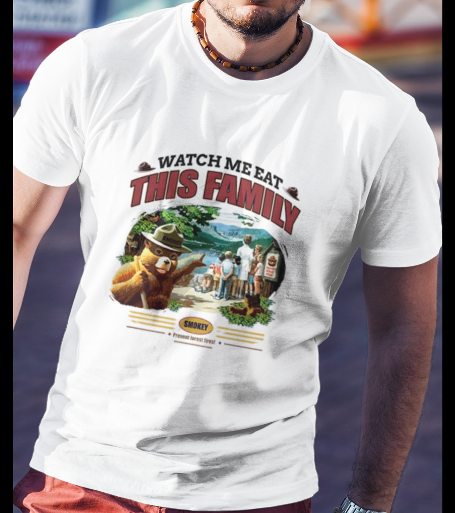 Watch Me Eat This Family Smokey Bear Outdoor Scene T-Shirt
