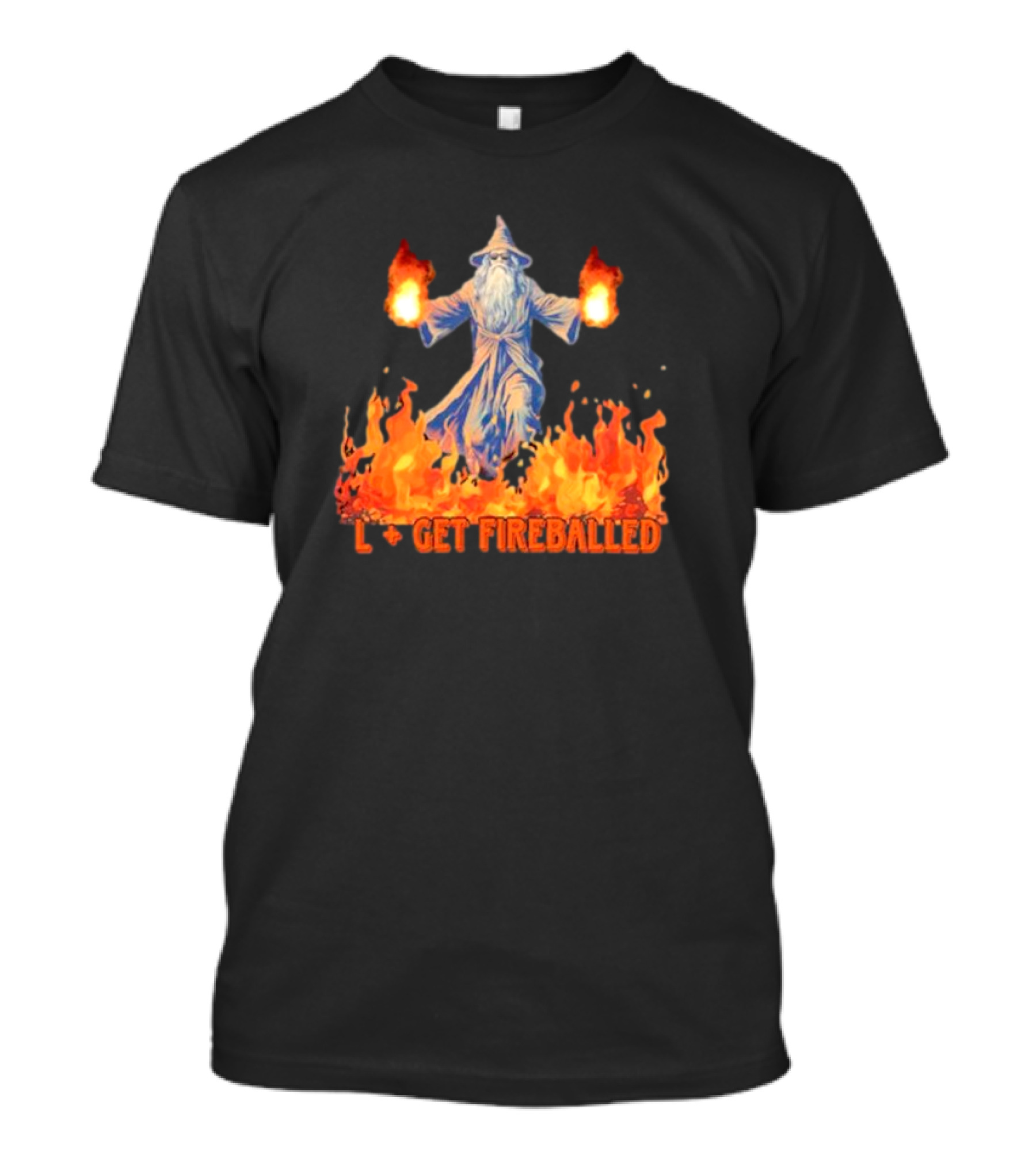 Wizard L Get Fireballed Flaming Wizard With Fireball Spells T-Shirt