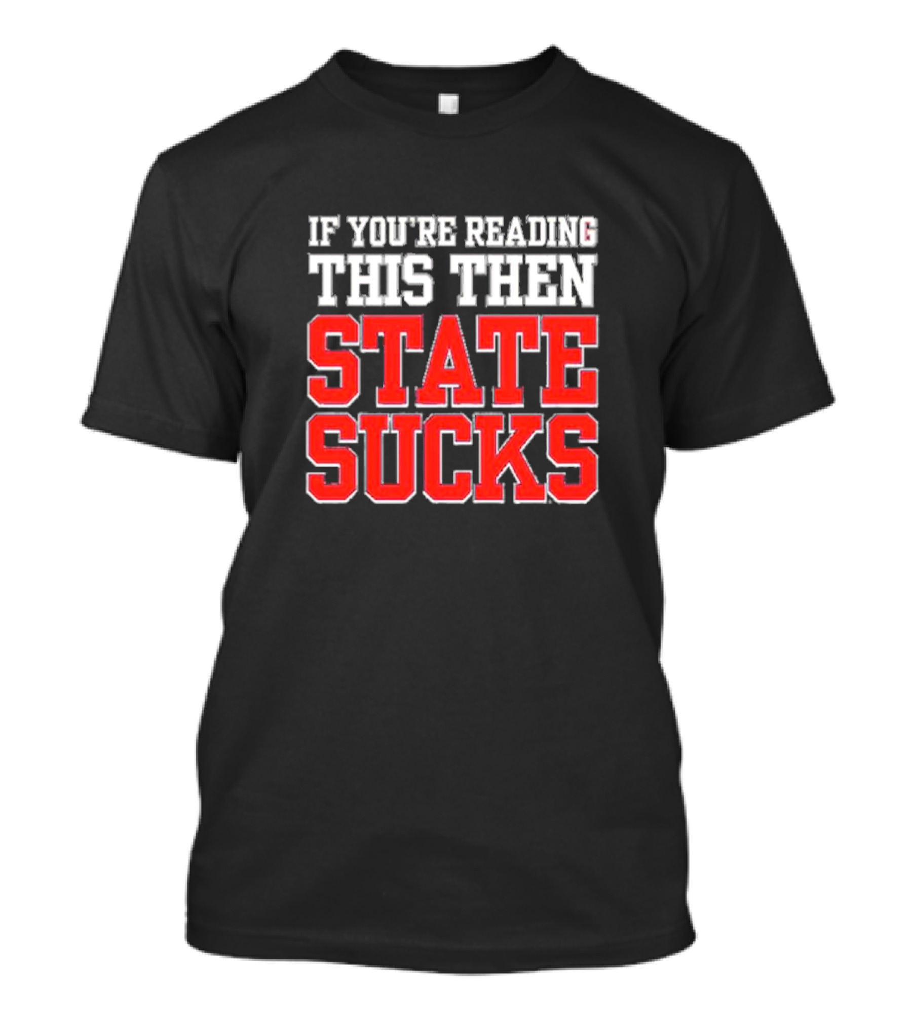 Ole Miss Rebels Rivalry If You’re Reading This Then State Sucks T-Shirt