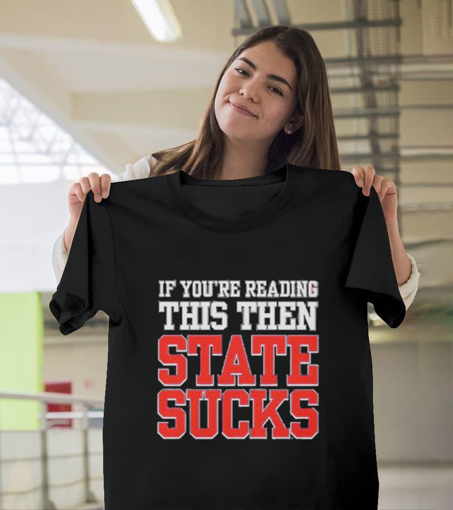Ole Miss Rebels Rivalry If You’re Reading This Then State Sucks T-Shirt