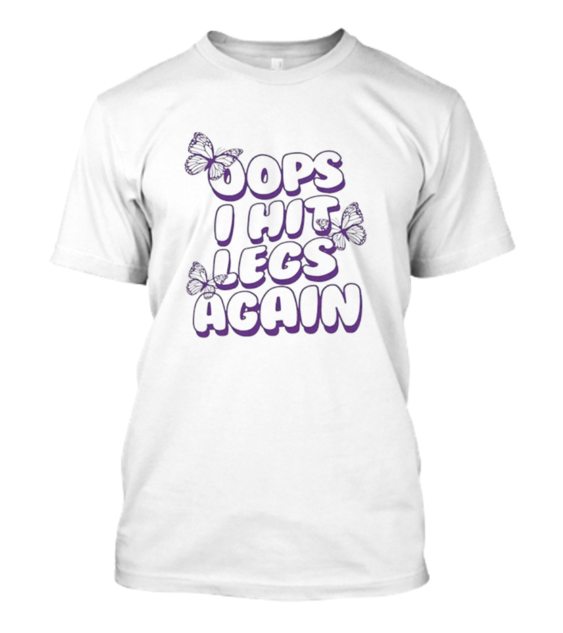 Oops I Hit Legs Again Butterflies T-Shirt