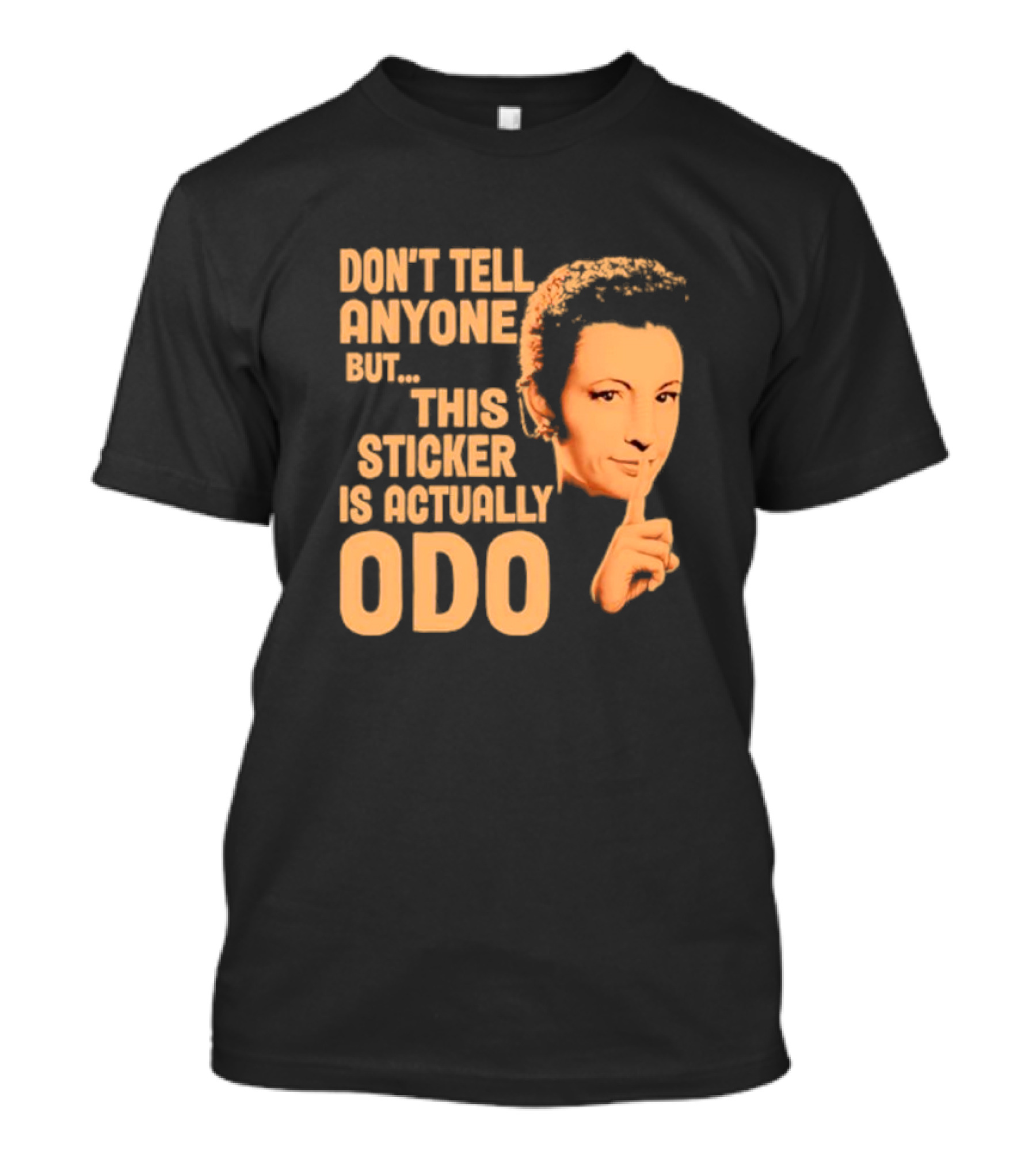 Don’t Tell Anyone But This Sticker Is Actually Odo Retro Style Typography Finger To Lips T-Shirt