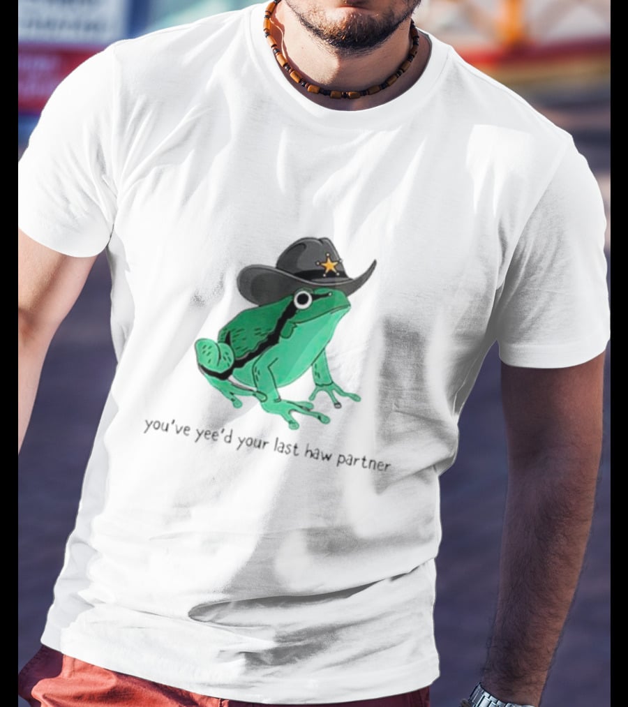Frogs Cowboys You've Yee'd Your Last Haw Partner Deputy Sheriff Frog T-Shirt