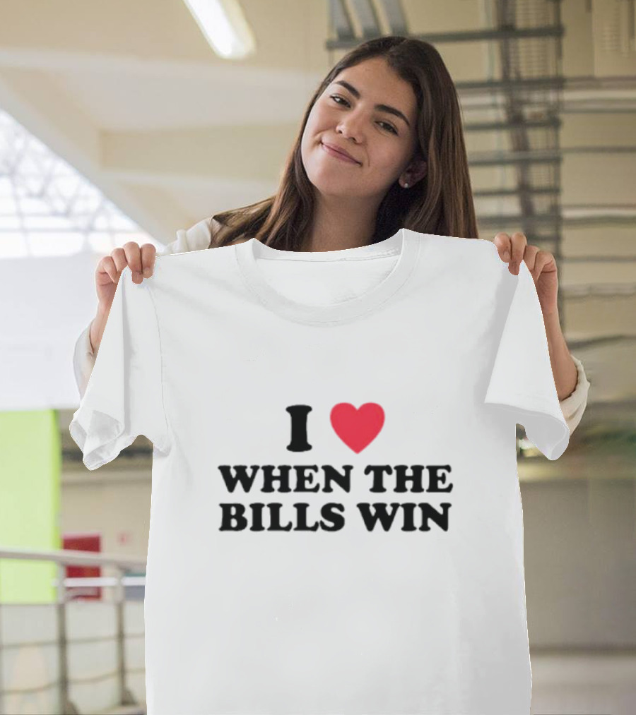 I Love When The Bills Win Heart T-Shirt