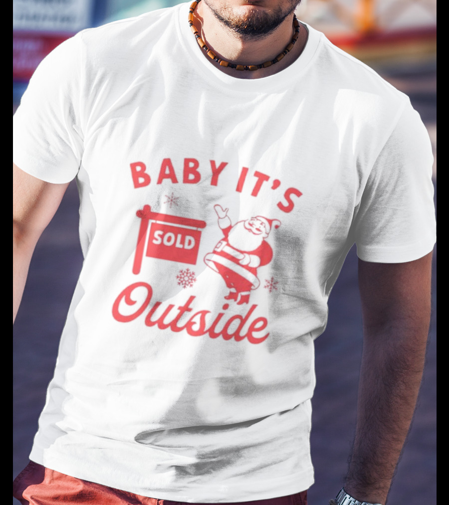 Baby It's Sold Outside Santa Claus Snowflakes T-Shirt
