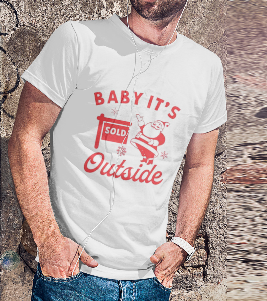 Baby It's Sold Outside Santa Claus Snowflakes T-Shirt