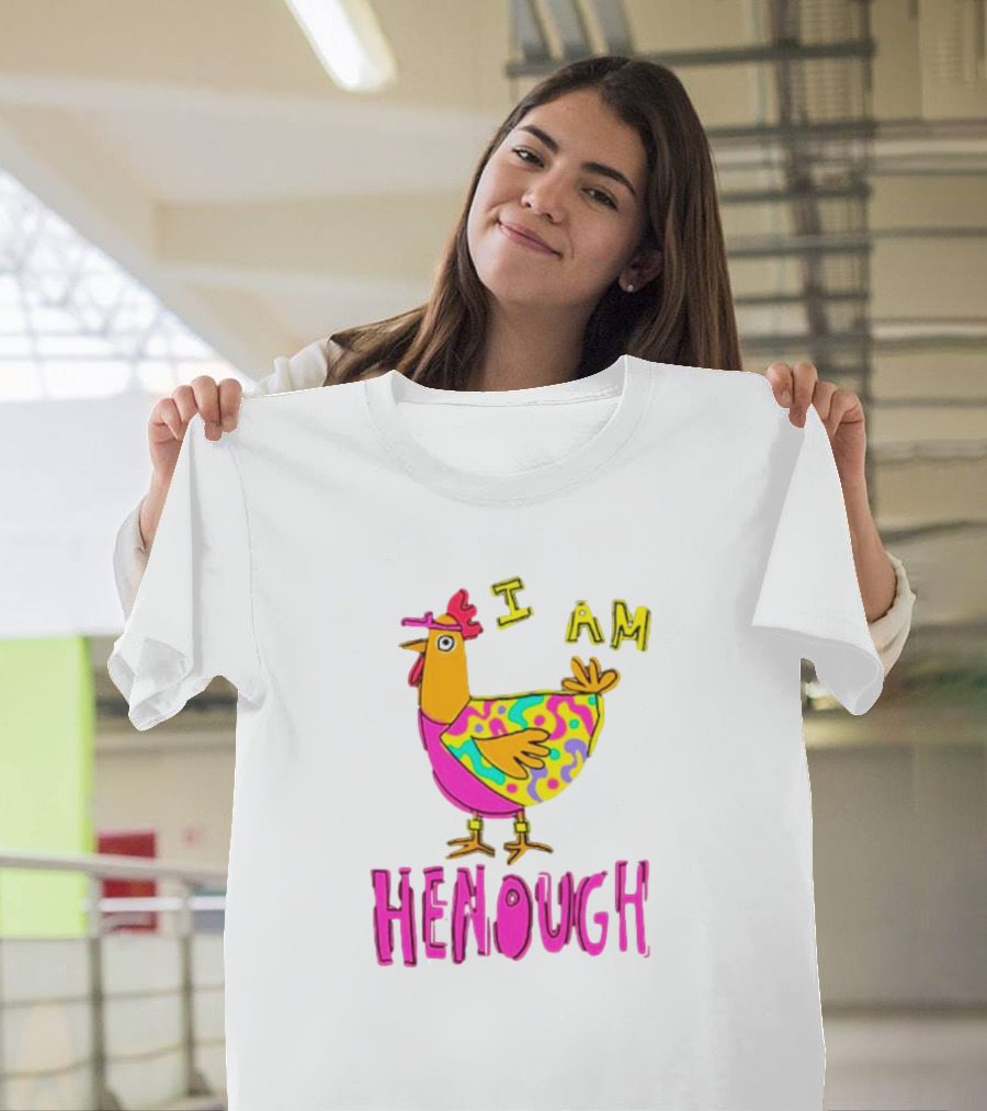 Chicken I Am Henough Colorful T-Shirt
