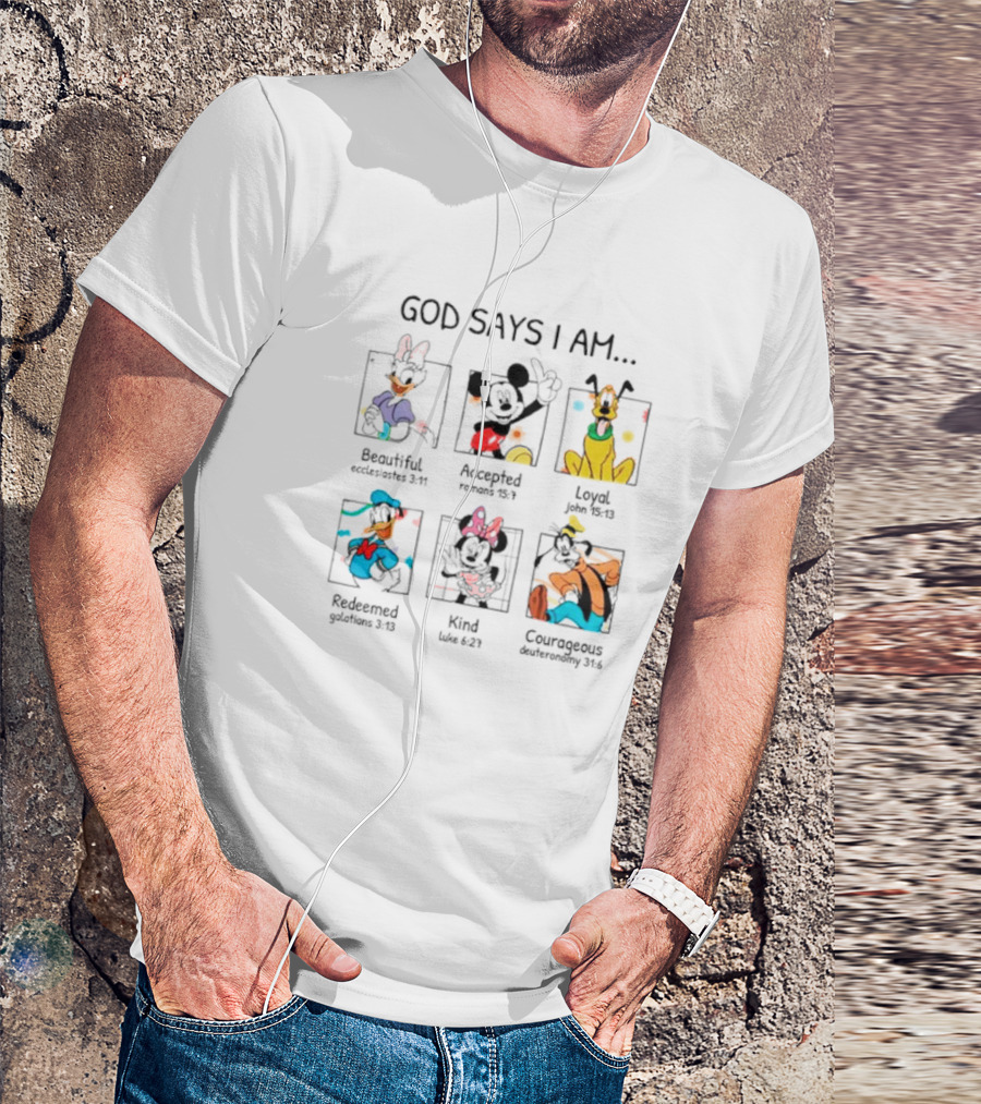 God Says I Am Beautiful Accepted Loyal Redeemed Kind Courageous Disney Characters T-Shirt