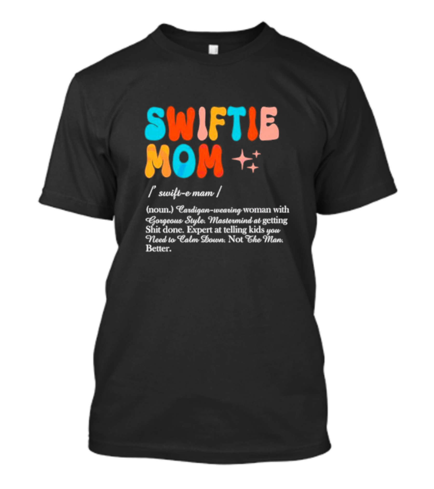 Swiftie Mom Definition Cardigan-Wearing Woman Expert At Telling Kids You Need To Calm Down T-Shirt