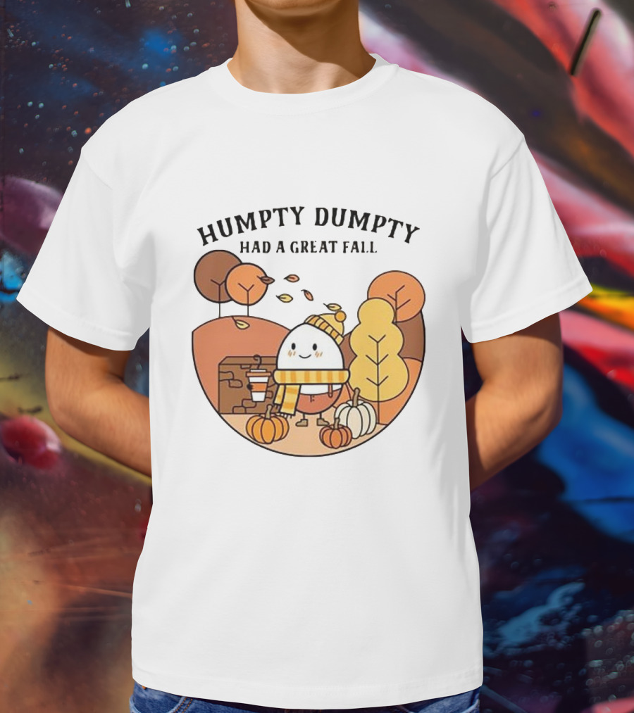 Humpty Dumpty Had A Great Fall Autumn Scene With Pumpkins And Leaves T-Shirt