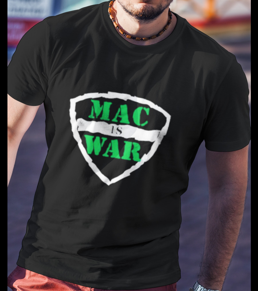 MAC IS WAR T-Shirt