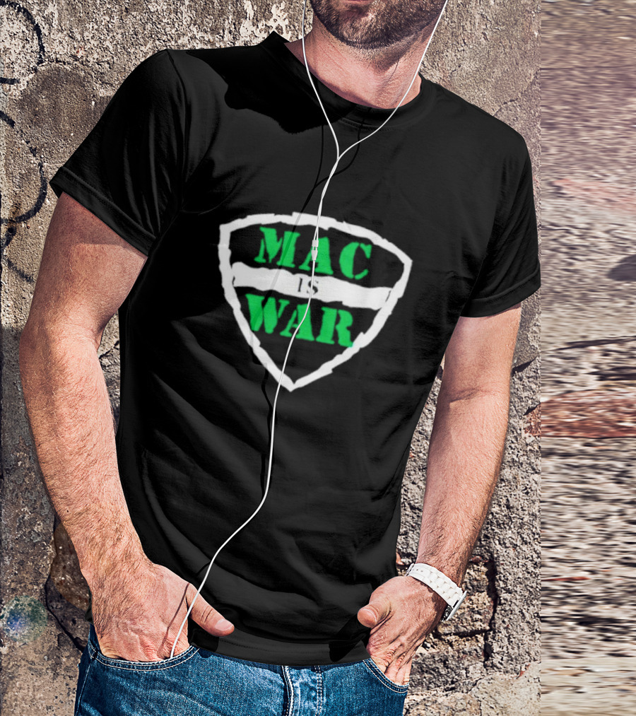 MAC IS WAR T-Shirt