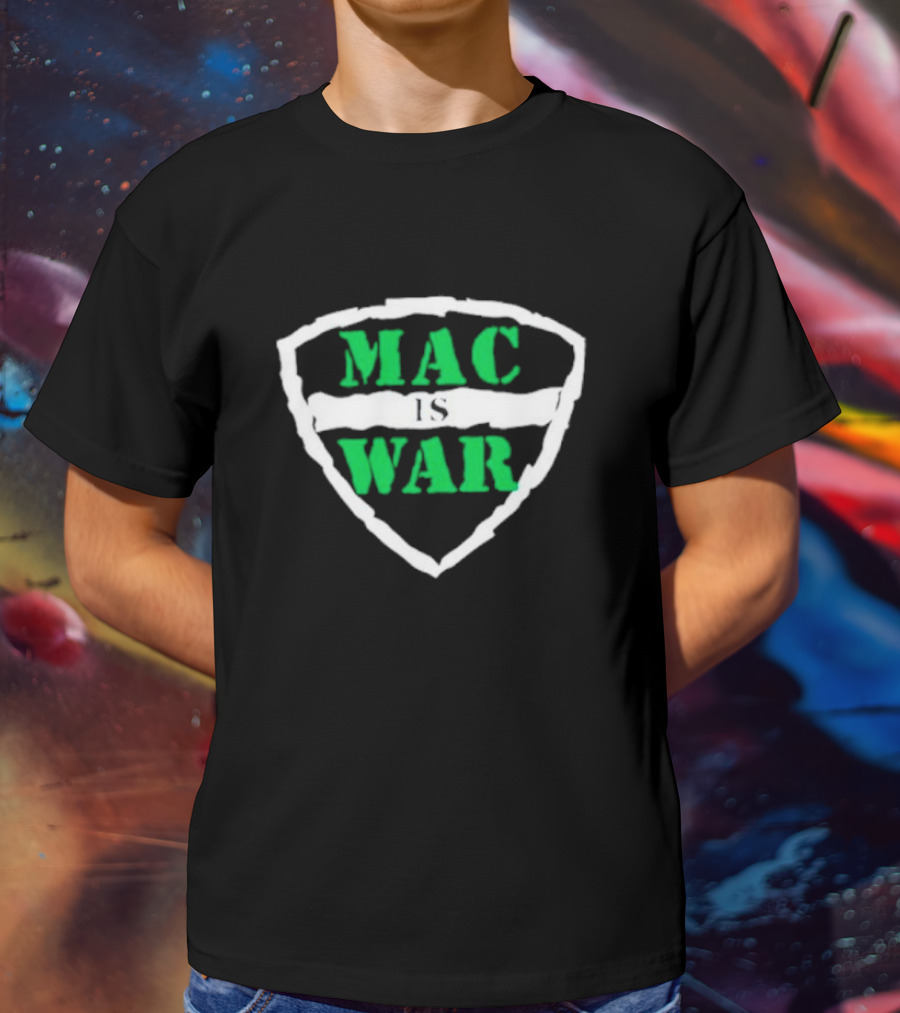 MAC IS WAR T-Shirt