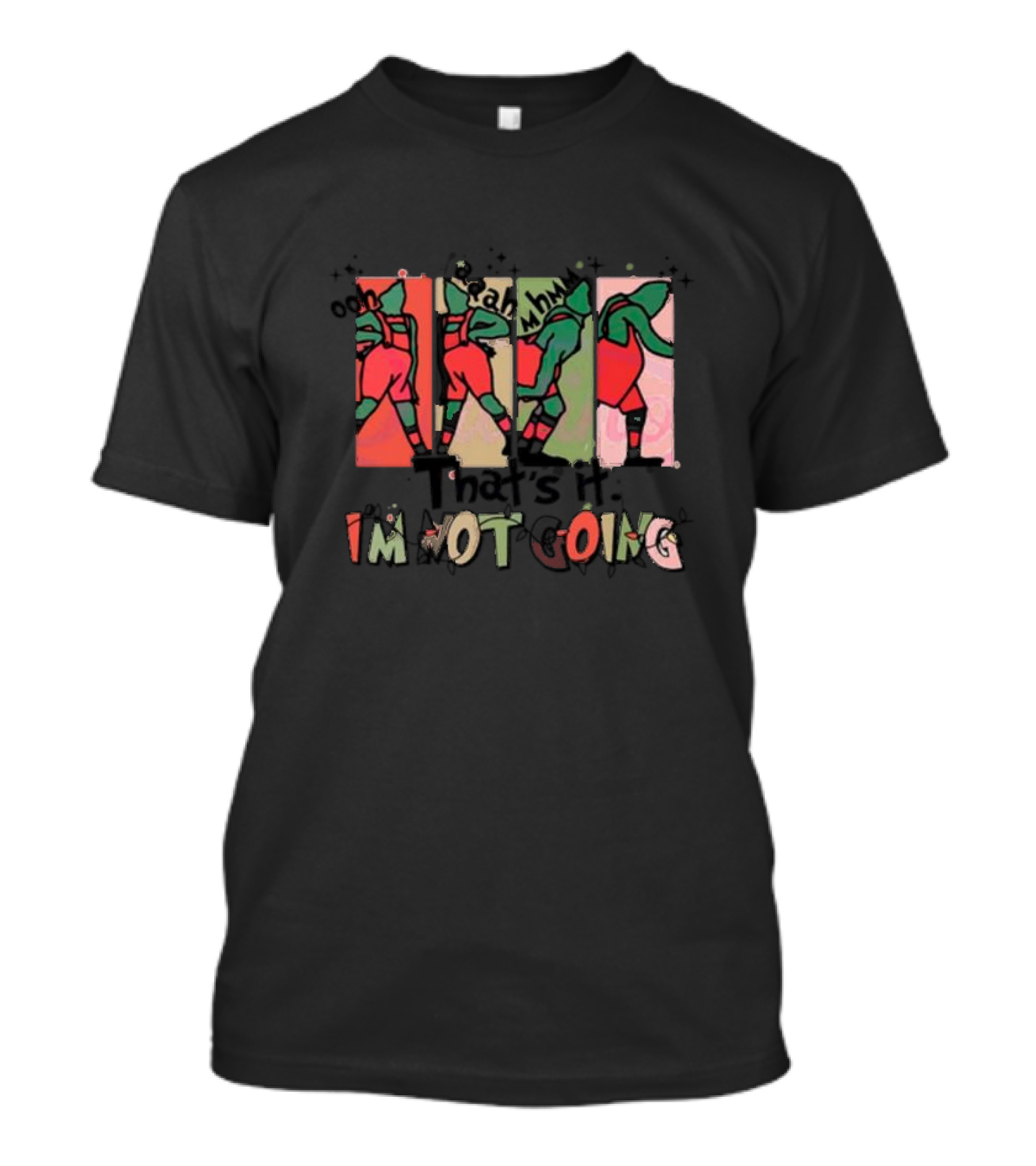 That's It I'm Not Going Grinchmas Green Grinch Walking Away T-Shirt