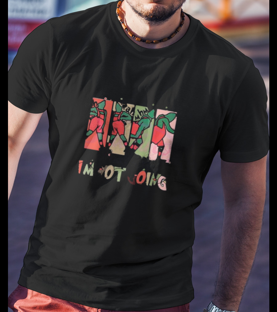 That's It I'm Not Going Grinchmas Green Grinch Walking Away T-Shirt